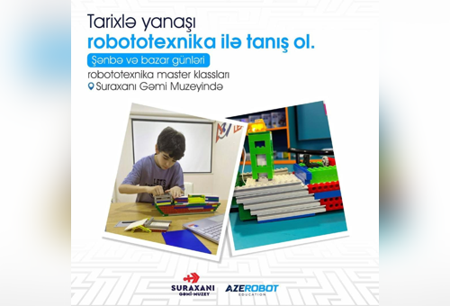 Tarixlə yanaşı robototexnika ilə tanış ol!
